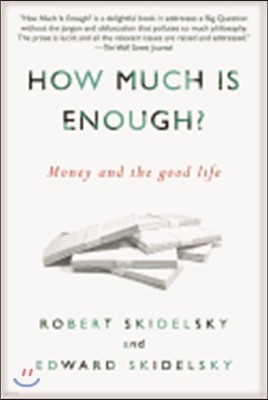 How Much is Enough?: Money and the Good Life