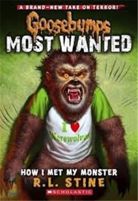 How I Met My Monster (Goosebumps Most Wanted #3): Volume 3