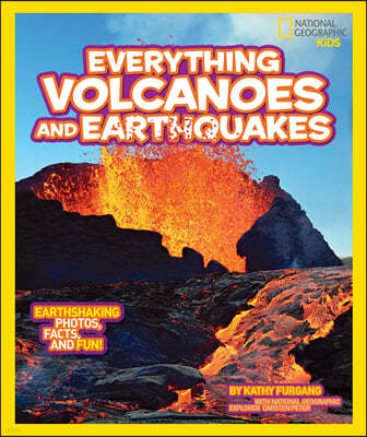 National Geographic Kids Everything Volcanoes and Earthquakes: Earthshaking Photos, Facts, and Fun!