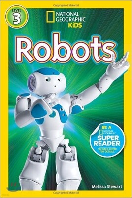 National Geographic Kids Readers Level 3 : Robots