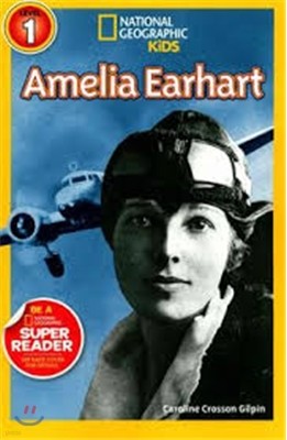 National Geographic Kids Readers Level 1 : Amelia Earhart 