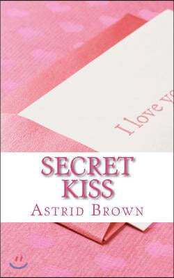 Secret Kiss: Love and Erotic Verse