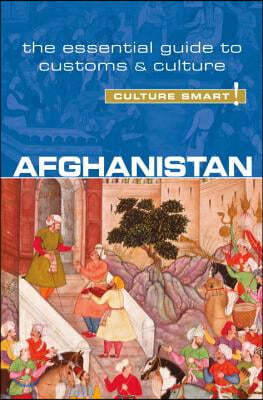 Afghanistan - Culture Smart!: The Essential Guide to Customs & Culture