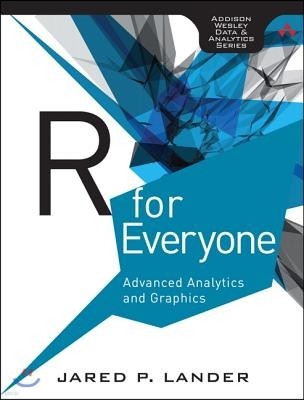 R for Everyone: Advanced Analytics and Graphics