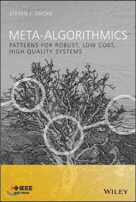 Meta-Algorithmics: Patterns for Robust, Low-Cost, High Quality Systems