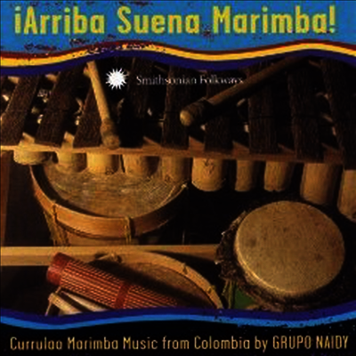 Grupo Naidy - Arriba Suena Marimba: Currulao Marimba Music From Colombia (CD)