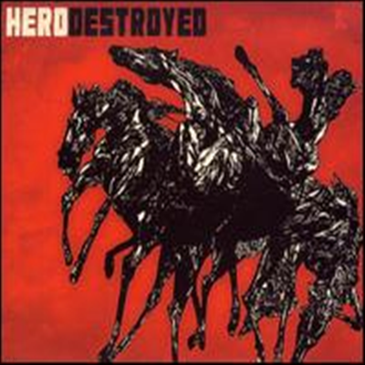 Hero Destroyed - Hero Destroyed