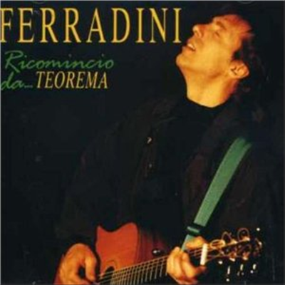 Marco Ferradini - Ricomincio Da Teorema