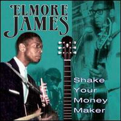 Elmore James - Shake Your Money Maker (CD)