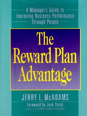 The Reward Plan Advantage: A Manager's Guide to Improving Business Performance Through People