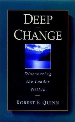 Deep Change: Discovering the Leader Within