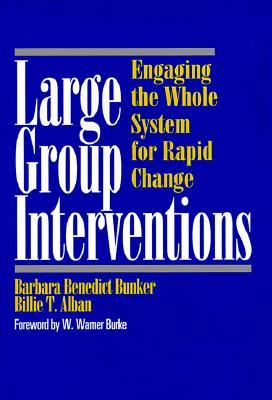 Large Group Interventions: Engaging the Whole System for Rapid Change