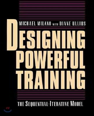 Designing Powerful Training: The Sequential-Iterative Model (Sim)