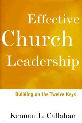 Effective Church Leadership: Building on the Twelve Keys