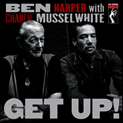 Ben Harper with Charlie Musselwhite — Get Up! 앨범 커버