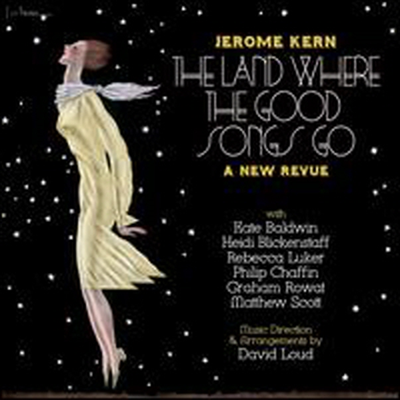 Jerome Kern - Land Where the Good Songs Go (Cast Recording)(2CD)