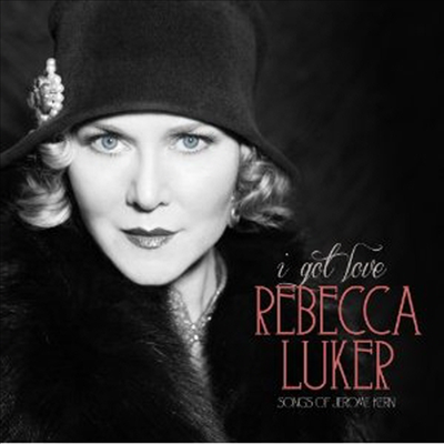 Rebecca Luker - I Got Love (Songs Of Jerome Kern)(CD)