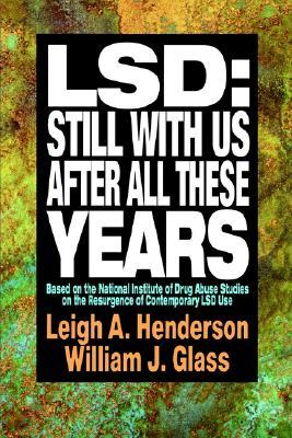 Lsd: Still with Us After All These Years: Based on the National Institute of Drug Abuse Studies on the Resurgence of Contemporary LSD Use