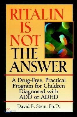 Ritalin Is Not The Answer