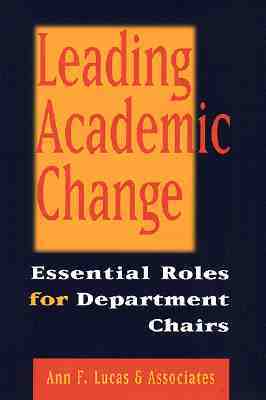 Leading Academic Change: Essential Roles for Department Chairs