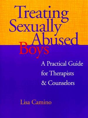 Treating Sexually Abused Boys: A Practical Guide for Therapists & Counselors