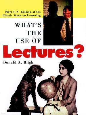 What's the Use of Lectures?: First U.S. Edition of the Classic Work on Lecturing