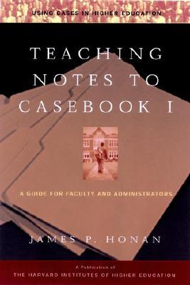 Teaching Notes to Casebook I: A Guide for Faculty and Administrators