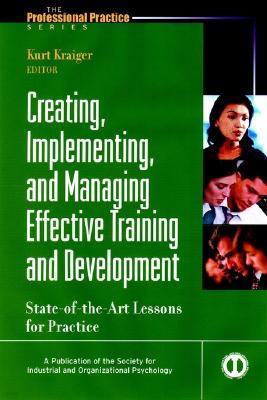 Creating, Implementing, and Managing Effective Training and Development