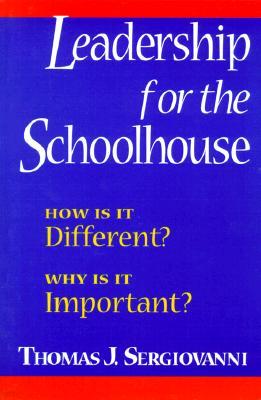 Leadership for the Schoolhouse: How is It Different? Why is It Important?