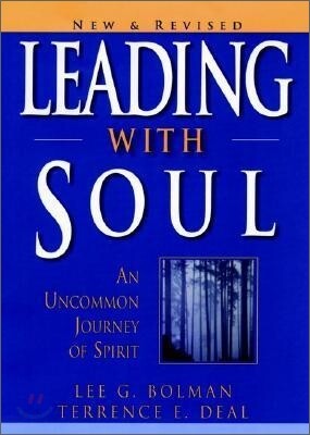 Leading with Soul: An Uncommon Journey in Spirit