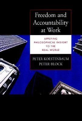 Freedom and Accountability at Work: Applying Philosophic Insight to the Real World