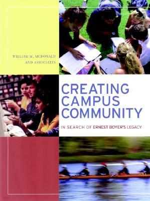 Creating Campus Community: In Search of Ernest Boyer's Legacy