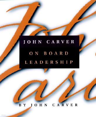 John Carver on Board Leadership