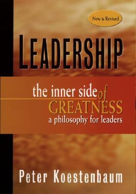 Leadership: The Inner Side of Greatness, a Philosophy for Leaders