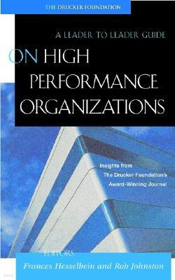 On High Performance Organizations: A Leader to Leader Guide