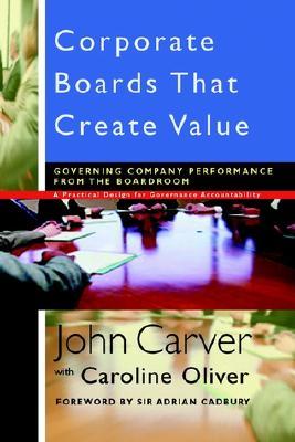 Corporate Boards That Create Value: Governing Company Performance from the Boardroom