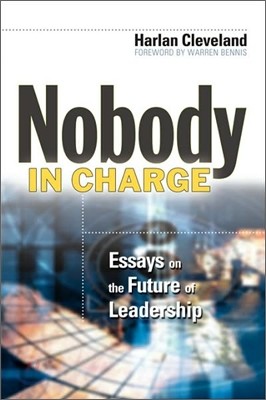 Nobody in Charge: Essays on the Future of Leadership