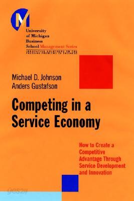 Competing in a Service Economy: How to Create a Competitive Advantage Through Service Development an