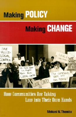 Making Policy, Making Change: How Communities Are Taking Law Into Their Own Hands