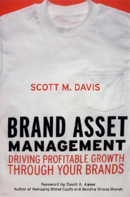 Brand Asset Management: Driving Profitable Growth Through Your Brands