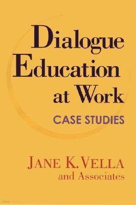 Dialogue Education at Work: A Case Book
