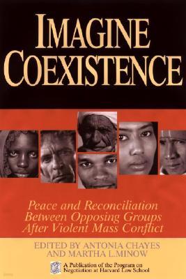 Imagine Coexistence: Restoring Humanity After Violent Ethnic Conflict