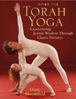 Torah Yoga: Experiencing Jewish Wisdom Through Classic Postures