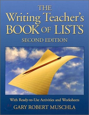The Writing Teacher's Book of Lists: With Ready-To-Use Activities and Worksheets