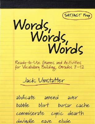 Words, Words, Words!: Ready-To-Use Games and Activities for Vocabulary Building, Grades 7-12