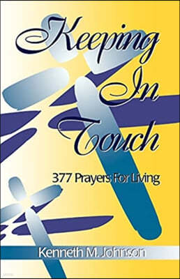 Keeping in Touch: 377 Prayers For Living