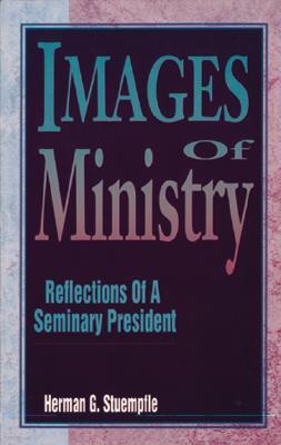 Images of Ministry: Reflections of a Seminary President