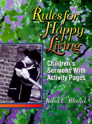 Rules For Happy Living: Children's Sermons With Activity Pages