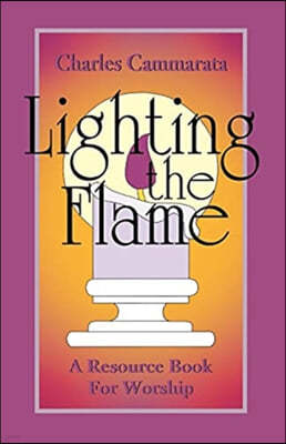 Lighting the Flame: A Resource Book For Worship