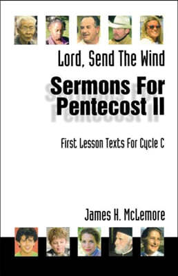 Lord, Send the Wind: First Lesson Sermons for Pentecost Middle Third, Cycle C